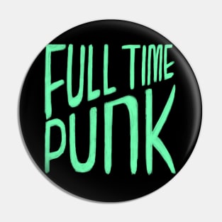 Punk, Full Time Punk Pin
