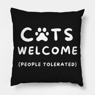 Cats Welcome, People Tolerated Pillow