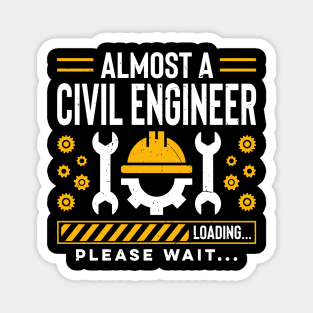 Civil Engineering Student Future Civil Engineer Please Wait Magnet