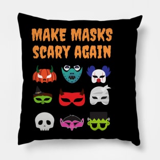 Make Masks Scary Again Funny Pillow