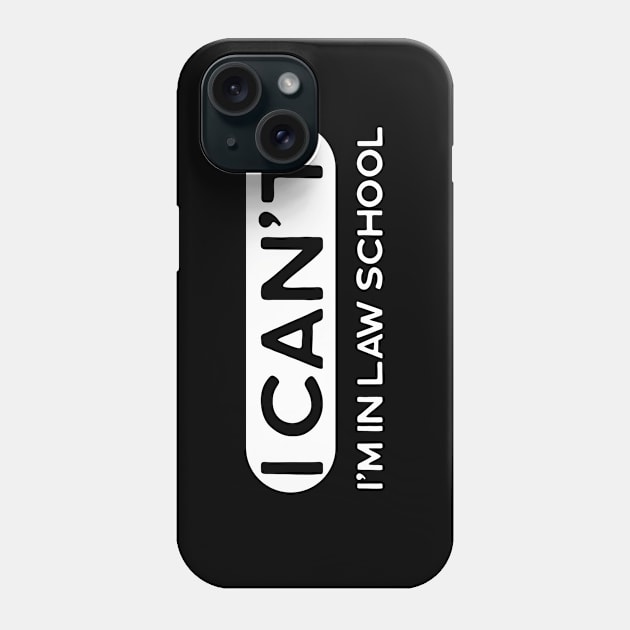 I Can't I'm In Law School Phone Case by Dr_Squirrel