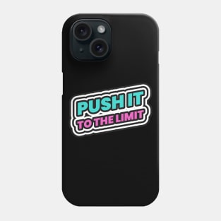 Push It To The Limit Hustle Hustler Hustling Phone Case