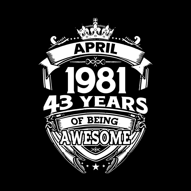 April 1981 43 Years Of Being Awesome 43rd Birthday by D'porter