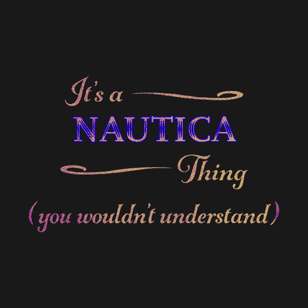 It's a NAUTICA Thing, You Wouldn't Understand by OASIS OSCAR