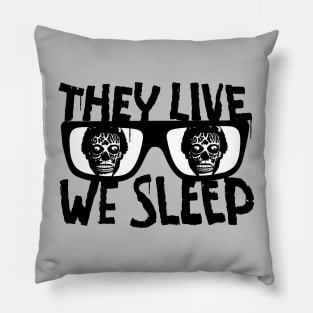 They Live We Sleep Pillow