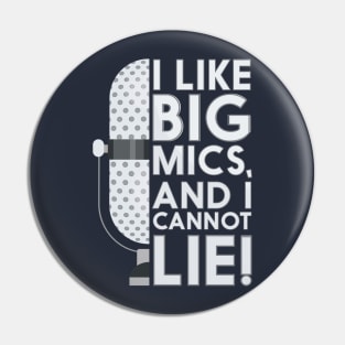 I Like Big Mics Pin