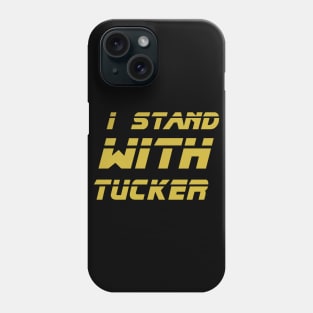 I Stand With Tucker Phone Case