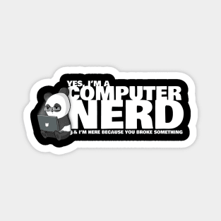 I'm Here Because You Broke Something Magnet