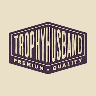 Trophy Husband T-Shirt