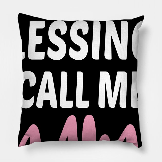 My Greatest Blessings Call Me Mama Pillow by Dhme