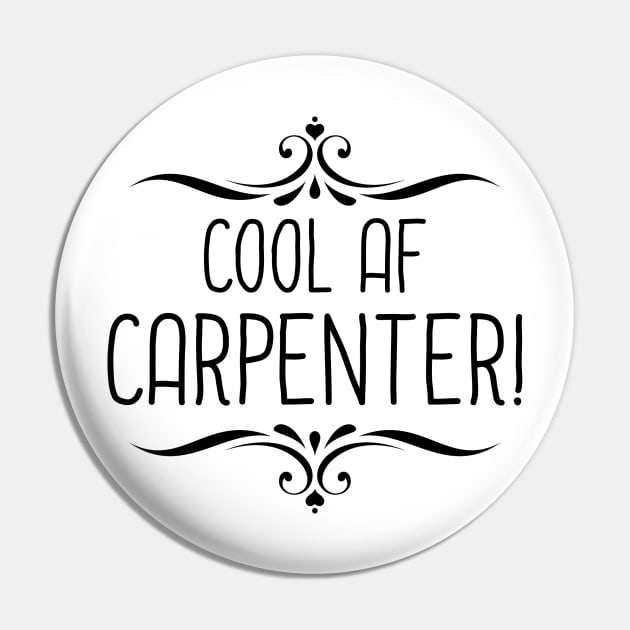 Cool AF Carpenter Pin by InspiredQuotes