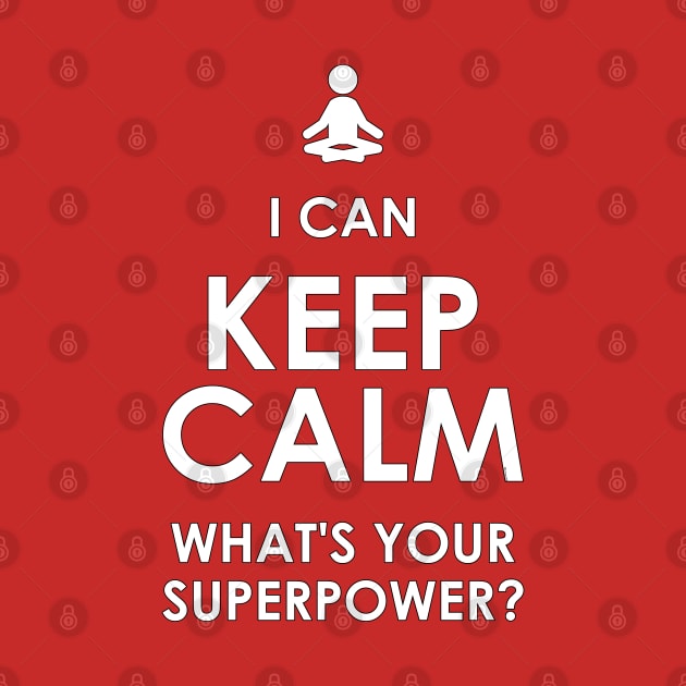 I Can Keep Calm - What's Your Superpower? by Best gifts for introverts