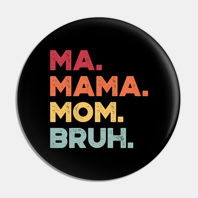 Ma Mama Mom Bruh Sunset Funny Mother's Day Pin by truffela