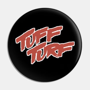 Tuff Turf 1985 Pin