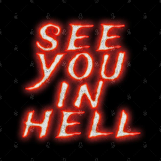 See you in hell glow by Lumintu Merch