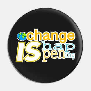 Change is happening Pin