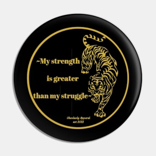 "My Strength is greater than my struggle" Pin