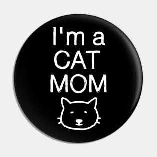 I'm a Cat Mom, and a Kid Mom! Pin