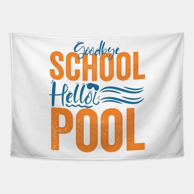 Goodbye School Hello Pool summer vacation Tapestry by Tetsue