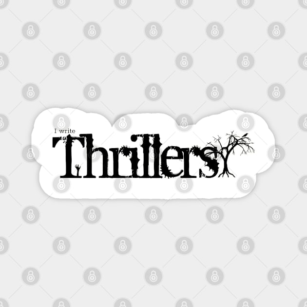 I write Thrillers Magnet by H. R. Sinclair
