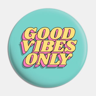 Good Vibes Only by The Motivated Type in Green Yellow and Pink Pin