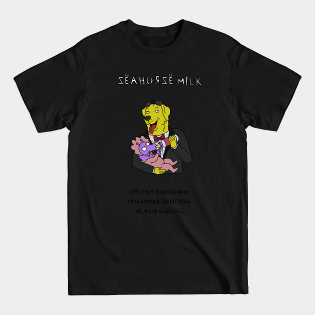 Seahorse Milk - Bojack Horseman - T-Shirt