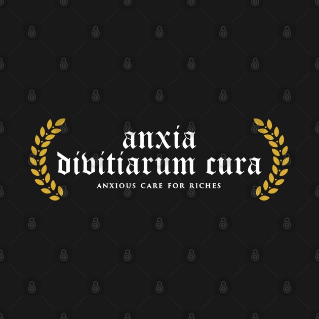 Anxia Divitiarum Cura - Anxious Care For Riches by overweared