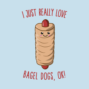 I Just Really Love Bagel Dogs, Ok! Kawaii Bagel Dog T-Shirt