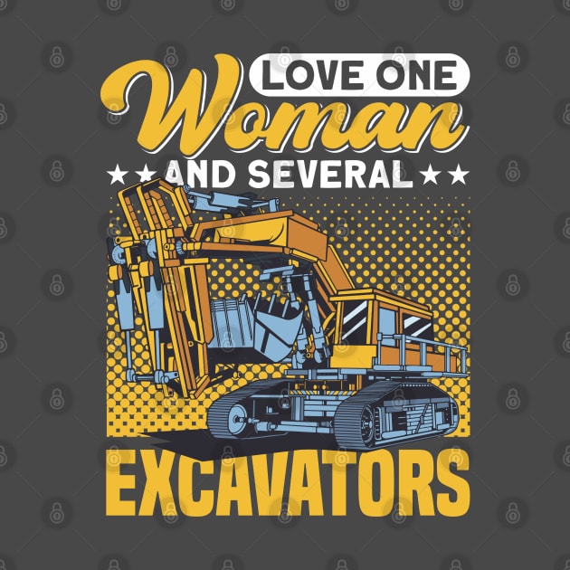 Love One Woman And Several Excavators Construction Worker by Toeffishirts