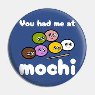 You Had Me at Mochi Pin