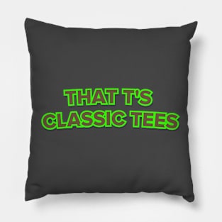 That T's Classic Tees Pillow