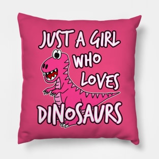 Just A Girl Who Loves Dinosaurs Pillow