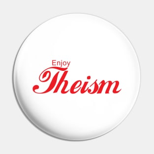 ENJOY THEISM Pin