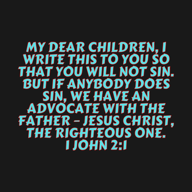 Bible Verse 1 John 2:1 by Prayingwarrior