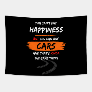 You can't buy Happiness but you can buy Cars! Tapestry