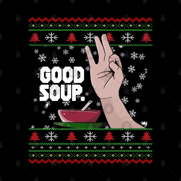 GOOD SOUP. Viral Tik Tok Meme Ugly Christmas Sweater Funny Trend Xmas Sweatshirt Shirt Gift Idea by Frontoni