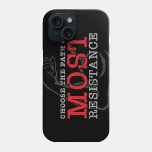 Choose the path of MOST resistance Phone Case