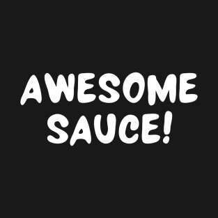 Awesome Sauce T-Shirt