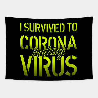 I Survived to corona fcking virus lettering green and black art over a dark grey background. Tapestry