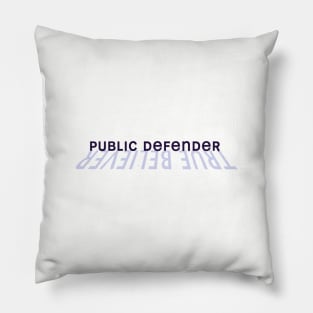 Public Defender / True Believer Pillow