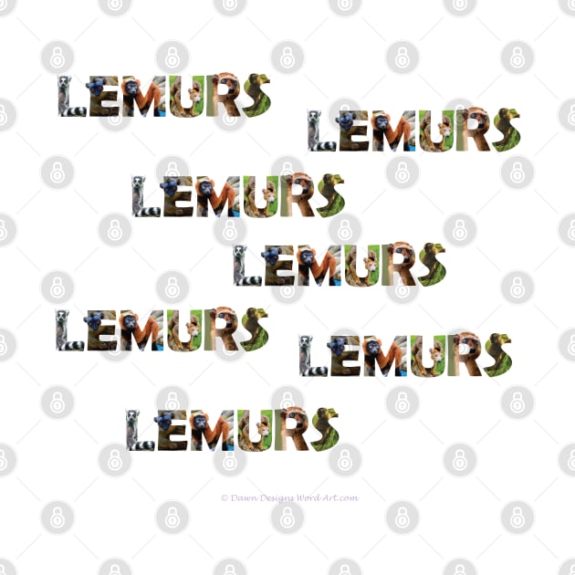 Lemurs lemurs lemurs lemurs - wildlife oil painting word art by DawnDesignsWordArt