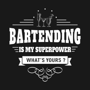 Bartending is my Superpower T-Shirt