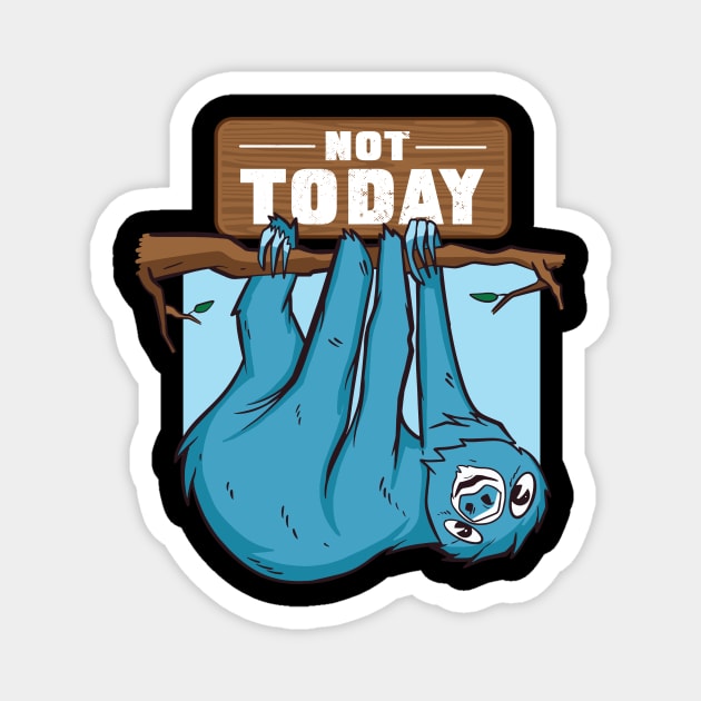 lazy sloth funny quote not today Magnet by Midoart