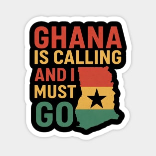 Ghana Is Calling And I Must Go Magnet