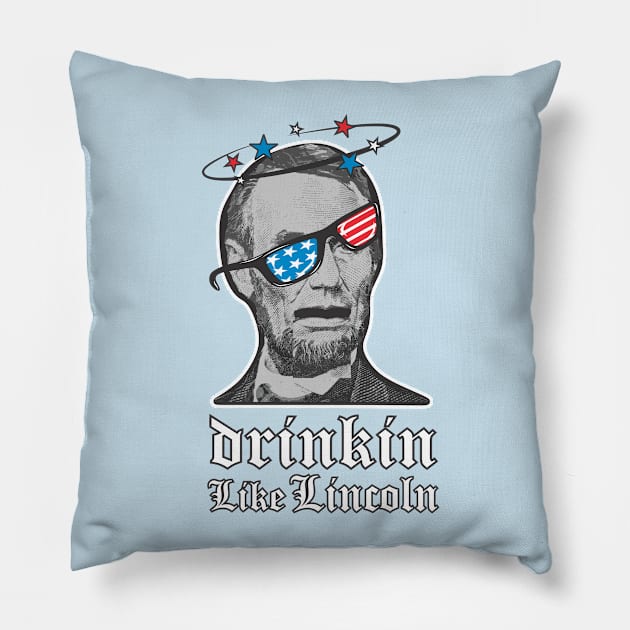 Freedom Independence Day Drinkin Like Lincoln Pillow by FreckleFaceDoodles