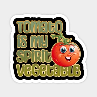 Tomato is My Spirit Vegetable Magnet