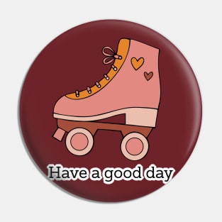 Roller Skating Brings Good Vibes Pin