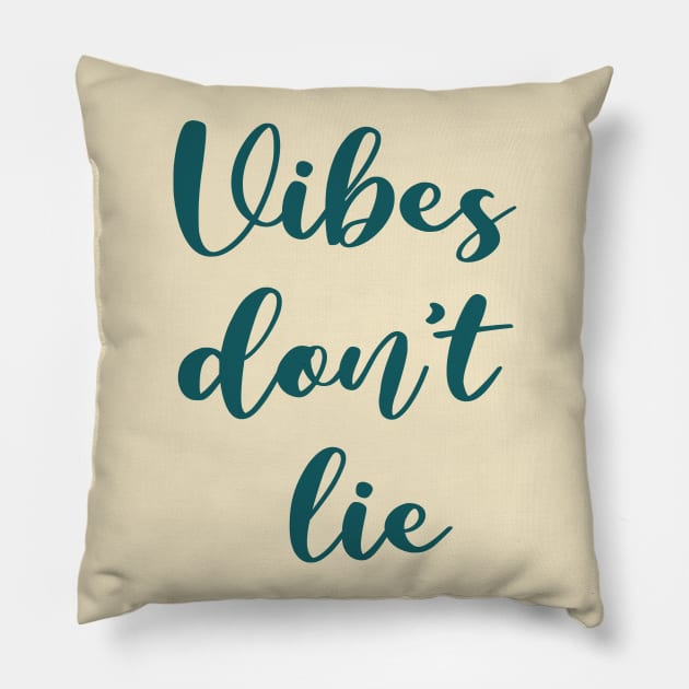 vibes don't lie Pillow by ninaopina