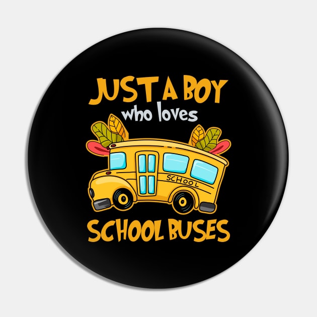 Just A Boy Who Loves School Buses Cute Kids Bus Lovers Pin by CarDE