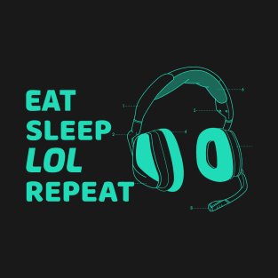 Gamer LOL - Eat Sleep LOL Repeat T-Shirt